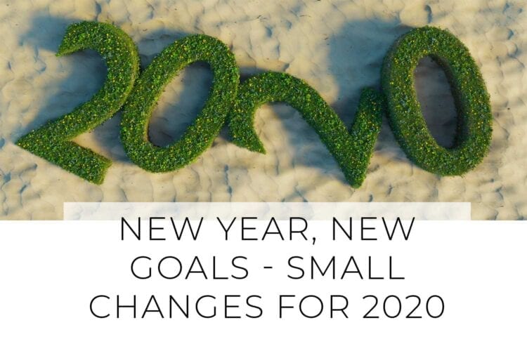 New Year, New Goals – Small Changes for 2020