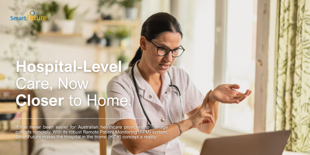 Australia’s Hospital in The Home: Acute Hospital Care in the Comfort of Home