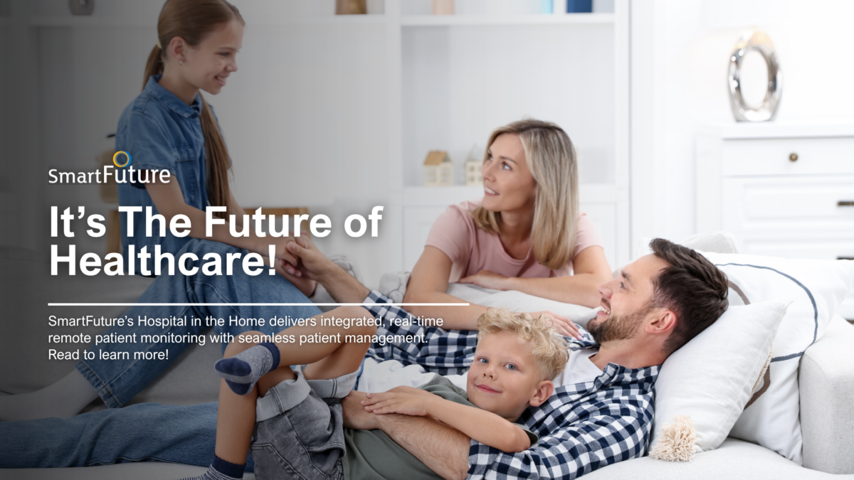 Hospital in the Home: The Future of Healthcare