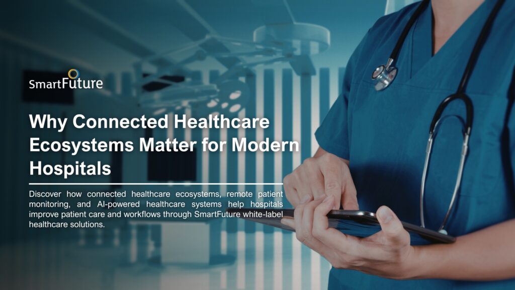 Why Connected Healthcare Devices Matter Today